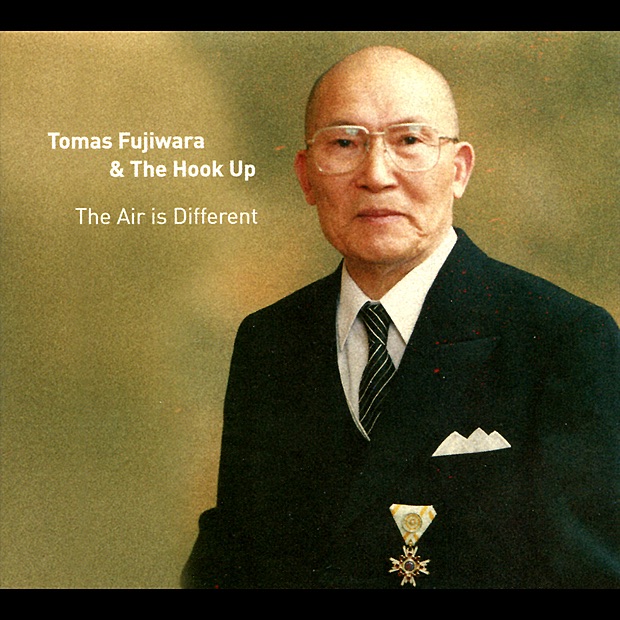 The Air Is Different by Tomas Fujiwara & The Hook Up album cover