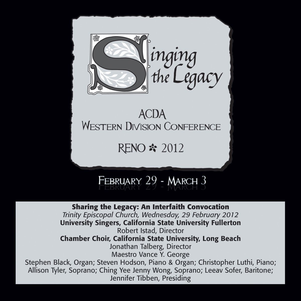 2012 American Choral Directors Association, Western Division (ACDA): Sharing the Legacy (An Interfaith Convocation) by Jennifer Tibben, Nick Strimple, Kathryn Smith, Stephen M. Black, Ching Yee Jenny Wong, Leeav Sofer, Steven Hodson, Jonathan Talberg, California State University, Long Beach Chamber Choir, Robert Istad, Allison Tyler, California State University Fullerton Singers, William Hilsley, Geoffrey Lewis Navada, Vance George, Anonymous & Christopher Luthi album cover