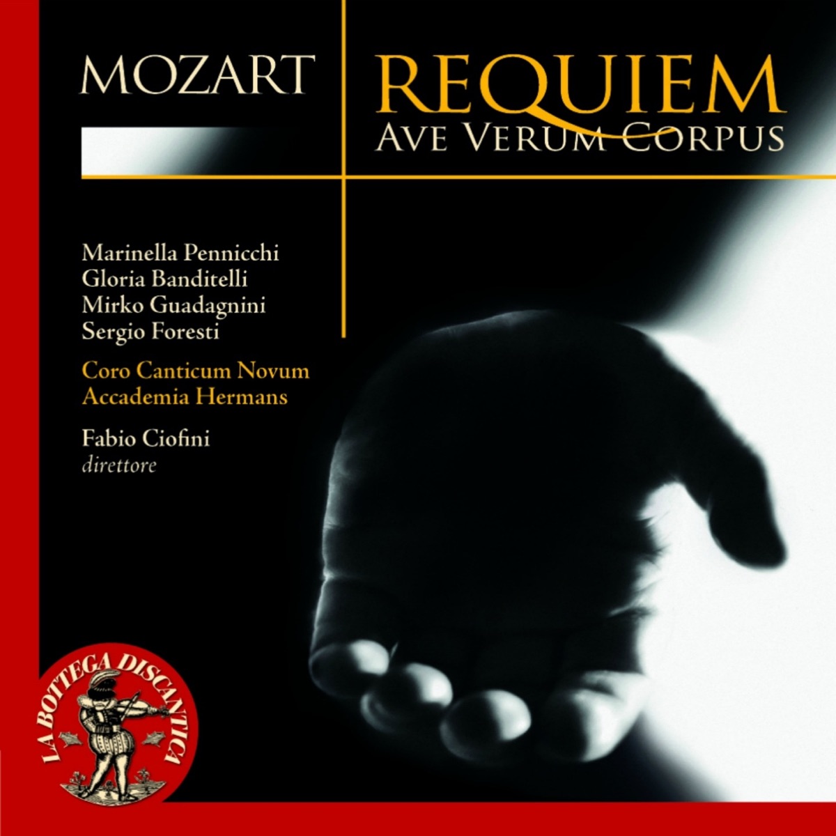 Mozart: Requiem - Ave Verum Corpus by Marinella Pennicchi, Gloria Banditelli, Mirko Guadagnini, Sergio Foresti, Coro Canticum Nuvum di Solomeo, Accademia Hermans & Fabio Ciofini album cover