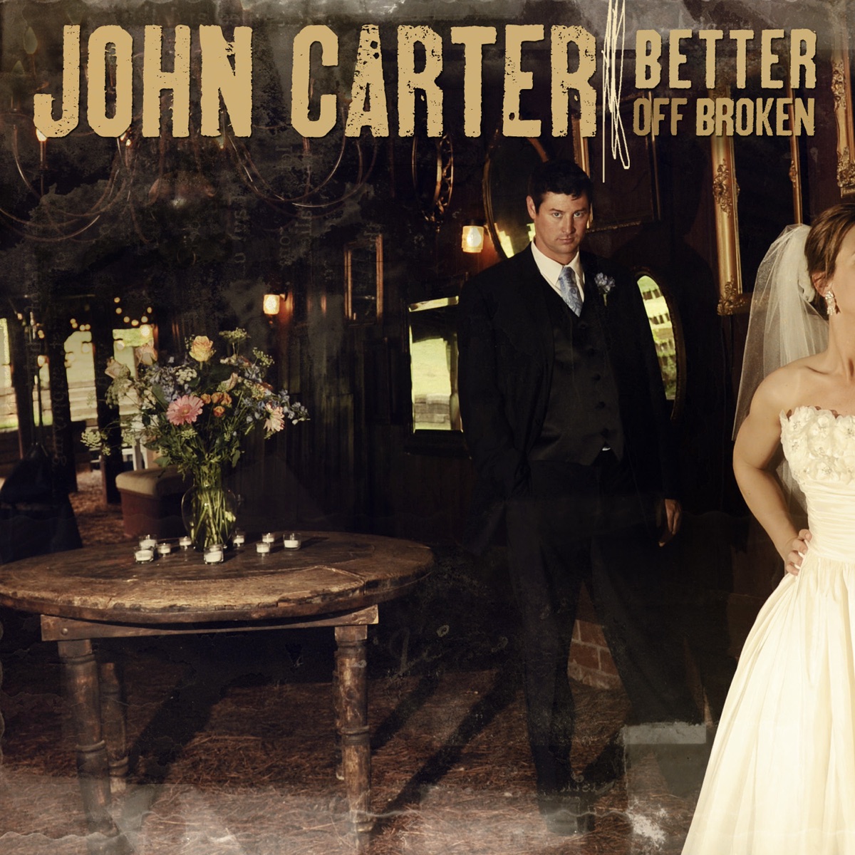 Better Off Broken - Single by John Carter album cover