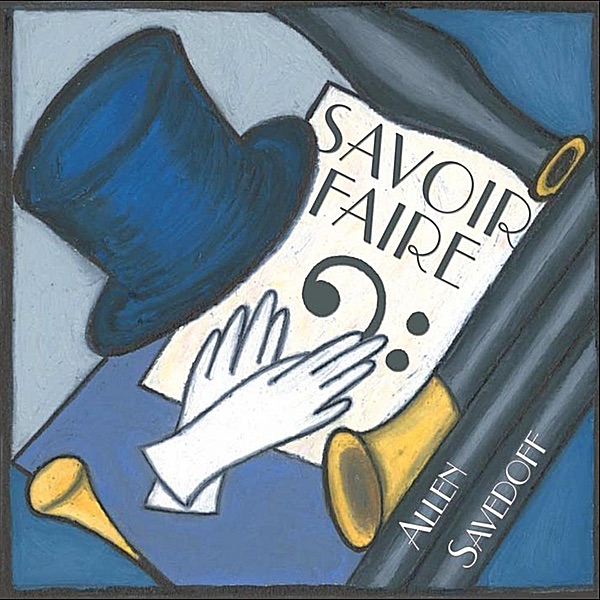 Savoir Faire by Allen Savedoff, Louis Giambalvo, Rich Capparela, Paul Viapiano, Brian Dembow & Mindy Ball album cover