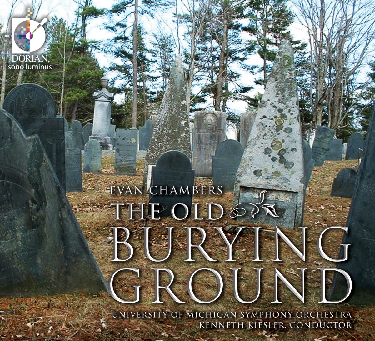 Evan Chambers: The Old Burying Ground by Kenneth Kiesler, Michigan University Symphony Orchestra, Anne Carolyn Bird, Nicholas Phan, Tim Eriksen & Evan Premo album cover