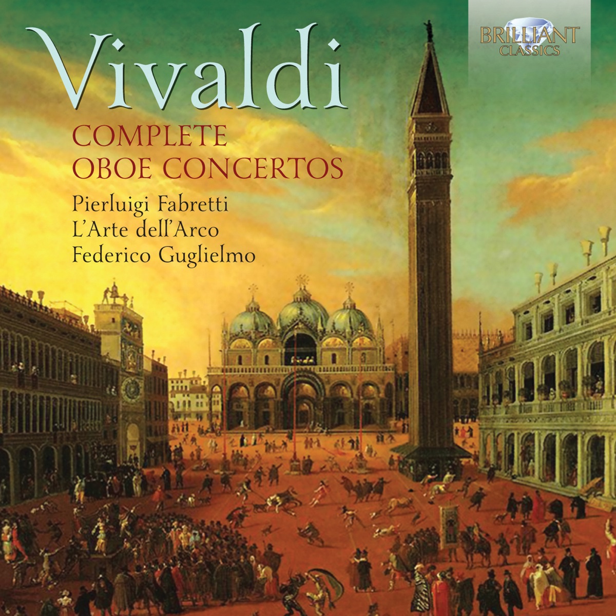 Vivaldi: Complete Oboe Concertos by Pier Luigi Fabretti, L'Arte Dell'Arco & Federico Guglielmo album cover