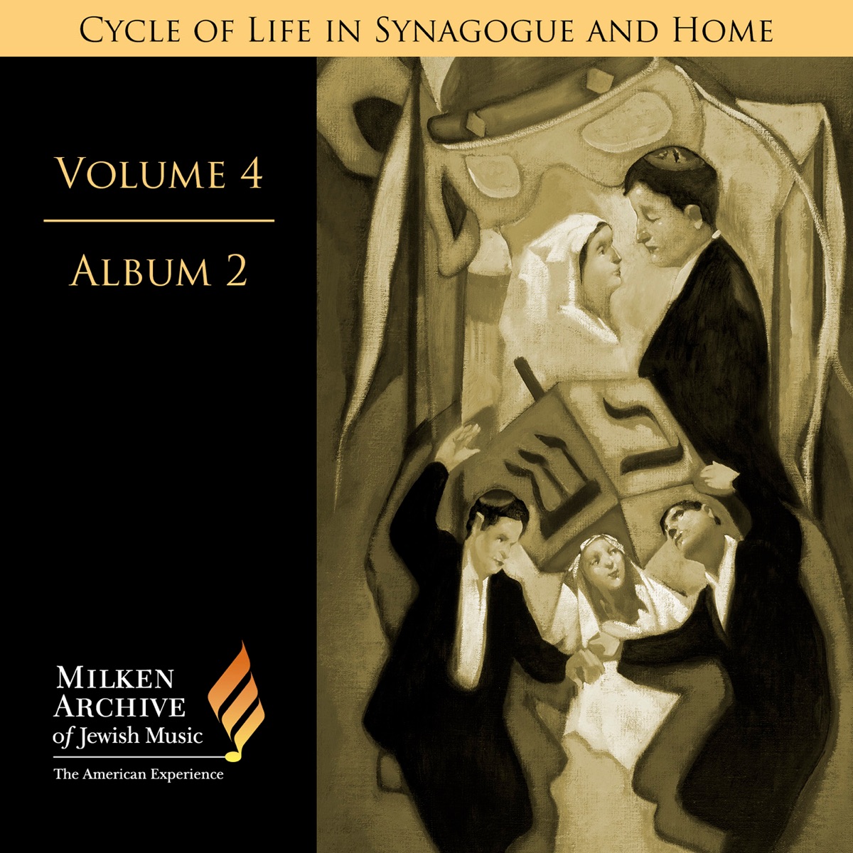 Milken Archive Vol. 4, Album 2: Cycle of Life in Synagogue and Home by Various Artists album cover