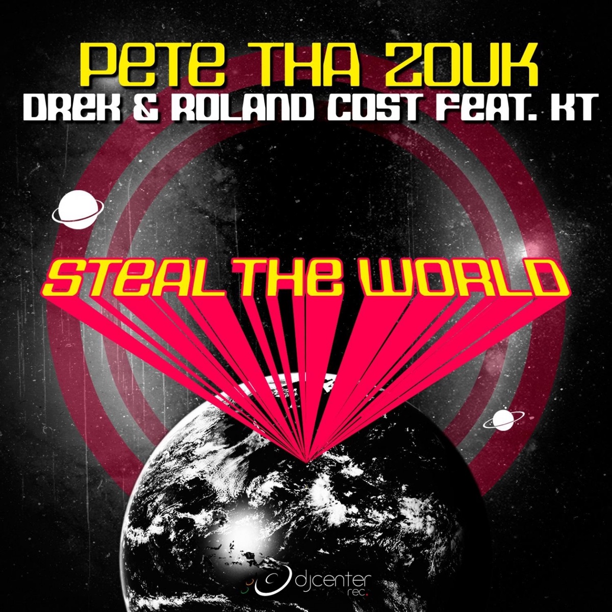 Steal the World (feat. K T) - Single by Pete tha Zouk, Drek & Roland Cost album cover