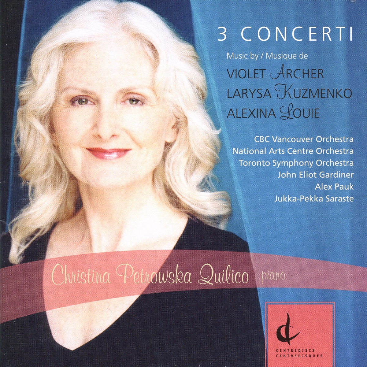3 Concerti by Christina Petrowska Quilico, National Arts Centre Orchestra, Alex Pauk, CBC Vancouver Orchestra, John Eliot Gardiner, Toronto Symphony Orchestra & Jukka-Pekka Saraste album cover