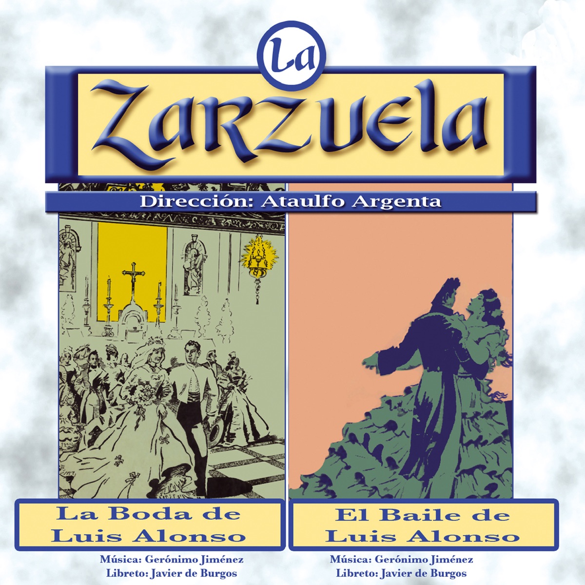La Zarzuela: La boda de Luis Alonso / El baile de Luis Alonso by Gran Orquesta Sinfónica & Ataulfo Argenta album cover