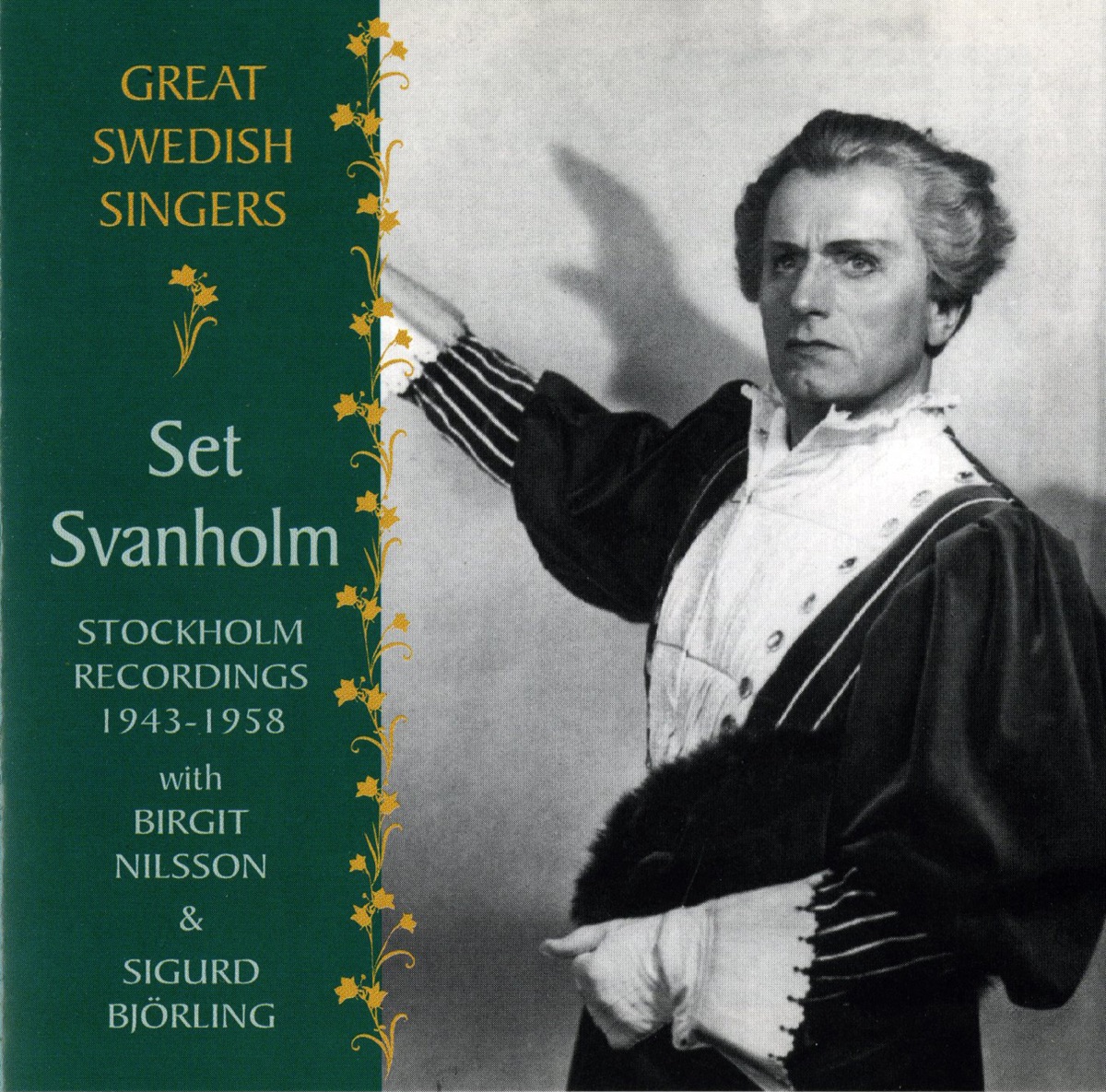 Great Swedish Singers: Set Svanholm (1943-1958) by Herbert Sandberg, Set Svanholm, Nils Grevillius, Stockholm Royal Orchestra, Elisabeth Söderström, Florence Widgren, Inge-Gerd Norlin, Hjordis Schymberg, Birgit Nilsson, Sixten Ehrling, Lars-Erik Larsson, Sigurd Bjorling, Tor Mann & Swedish Radio Symphony Orchestra album cover
