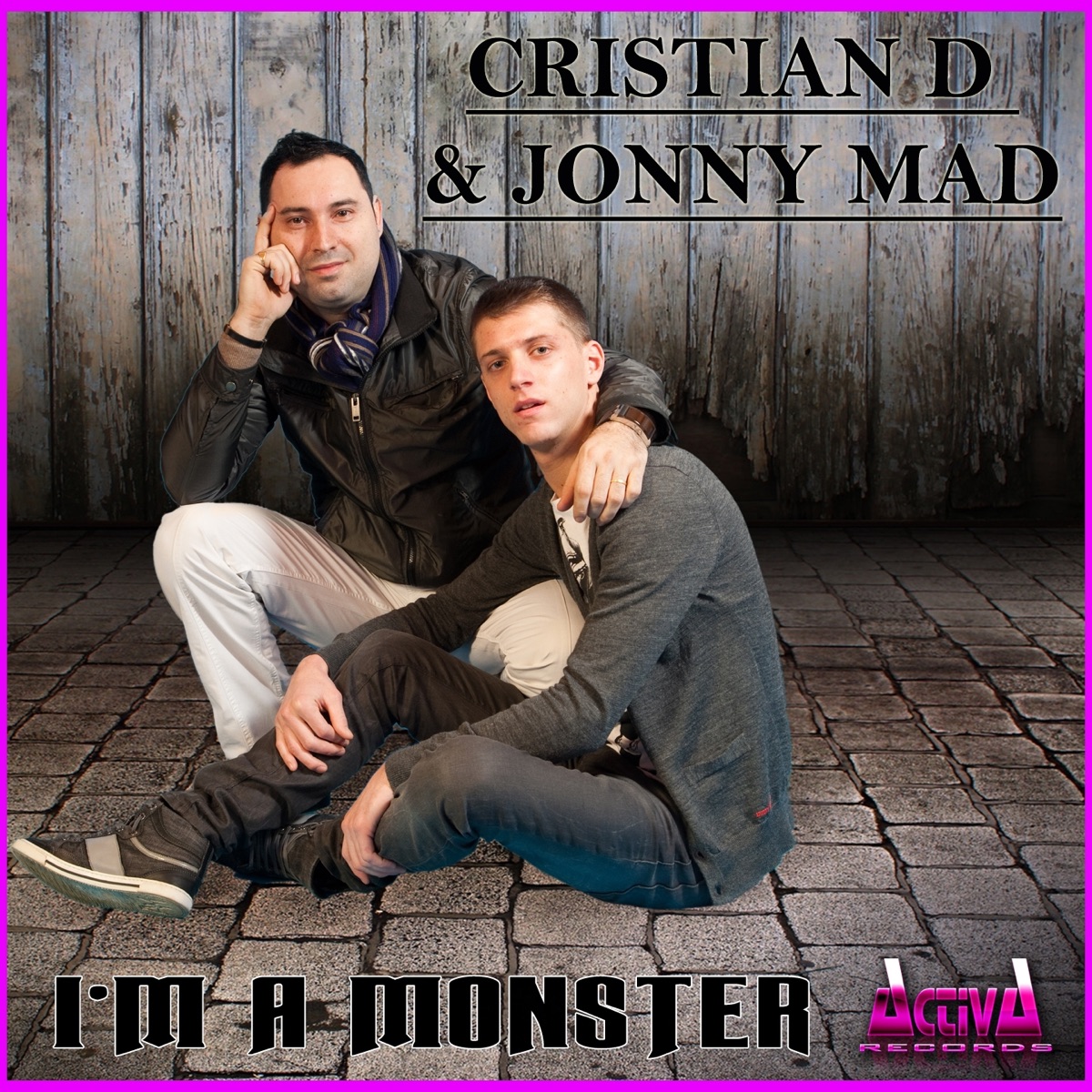 I'm a Monster - Single by Cristian D & Jonny Mad album cover