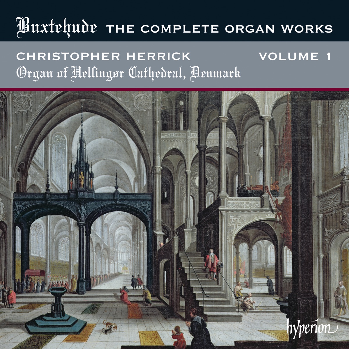 Buxtehude: The Complete Organ Works, Vol. 1 – Helsingor Cathedral, Denmark by Christopher Herrick album cover