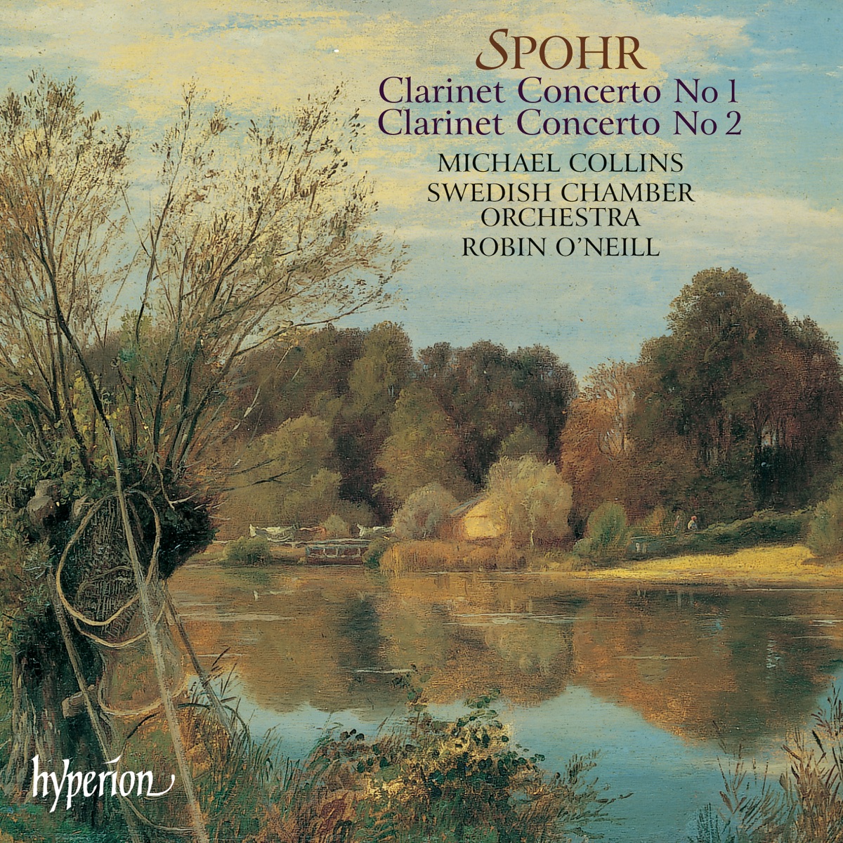 Spohr: Clarinet Concertos Nos. 1 & 2 by Michael Collins, Swedish Chamber Orchestra & Robin O'Neill album cover