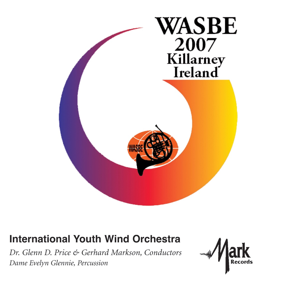 2007 WASBE Killarney, Ireland: International Youth Wind Orchestra by Glenn Price, International Youth Wind Orchestra, Gerhard Markson & Evelyn Glennie album cover