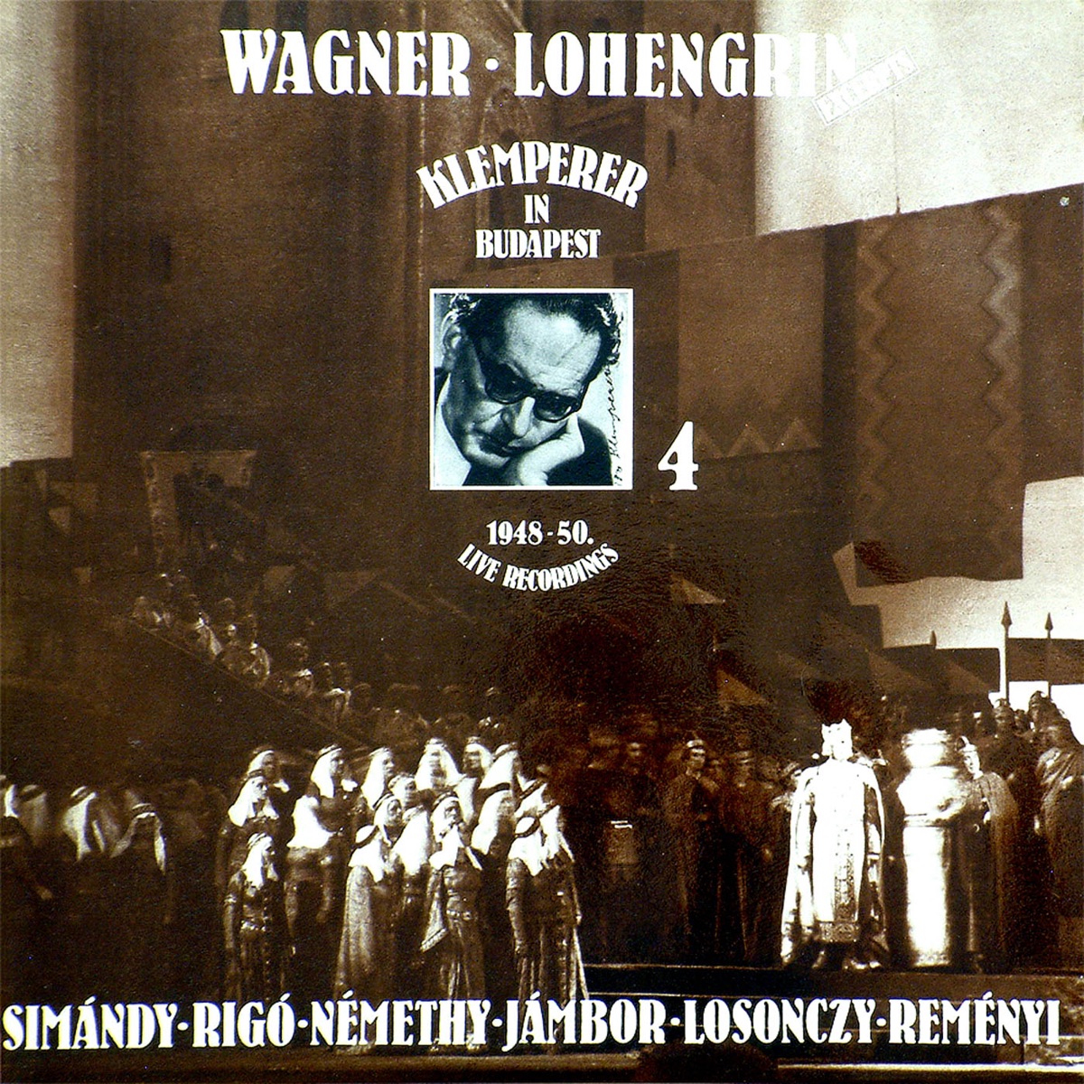 Klemperer in Budapest 4.: Lohengrin; excerpts (Hungaroton Classics) by Otto Klemperer, József Simándy, Magda Rigó & Ella Némethy album cover