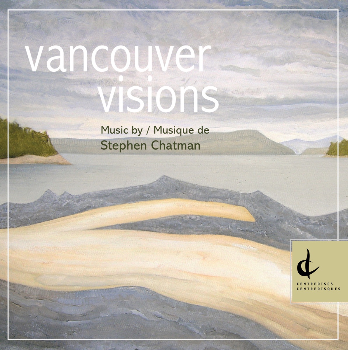 Chatman, S.: Lawren S. Harris Suite for Piano Quintet - Varley Suite for Solo Violin - 5 Songs - Black and White Fantasy by Borealis String Quartet, Sara Davis Buechner, Andrew Dawes, Robyn Driedger-Klassen, Karen Lee-Morlang, Jane Coop & Paolo Bortolussi album cover