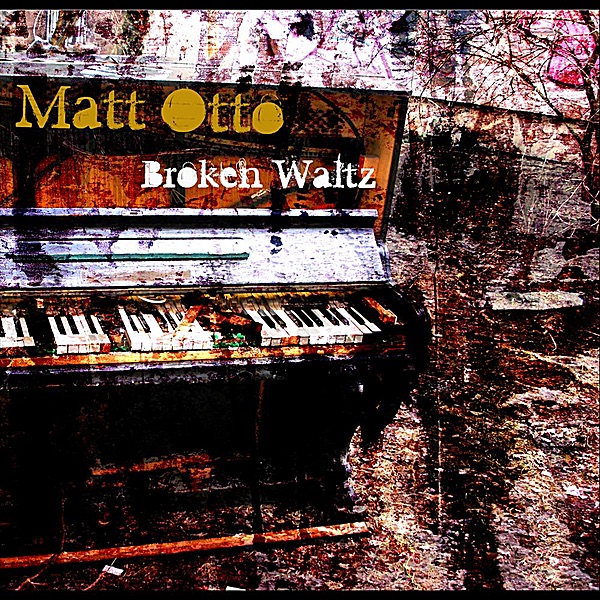 Broken Waltz by Matt Otto album cover