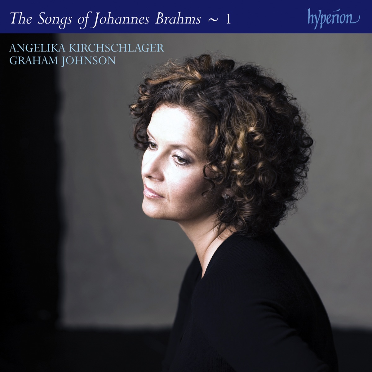 Brahms: The Complete Songs, Vol. 1 – Angelika Kirchschlager by Angelika Kirchschlager & Graham Johnson album cover