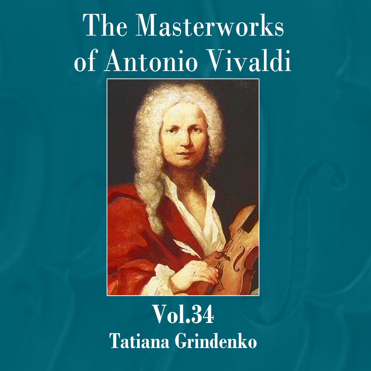 The Masterworks of Antonio Vivaldi, Vol. 34 by Academic Chamber Orchestra & Tatiana Grindenko album cover