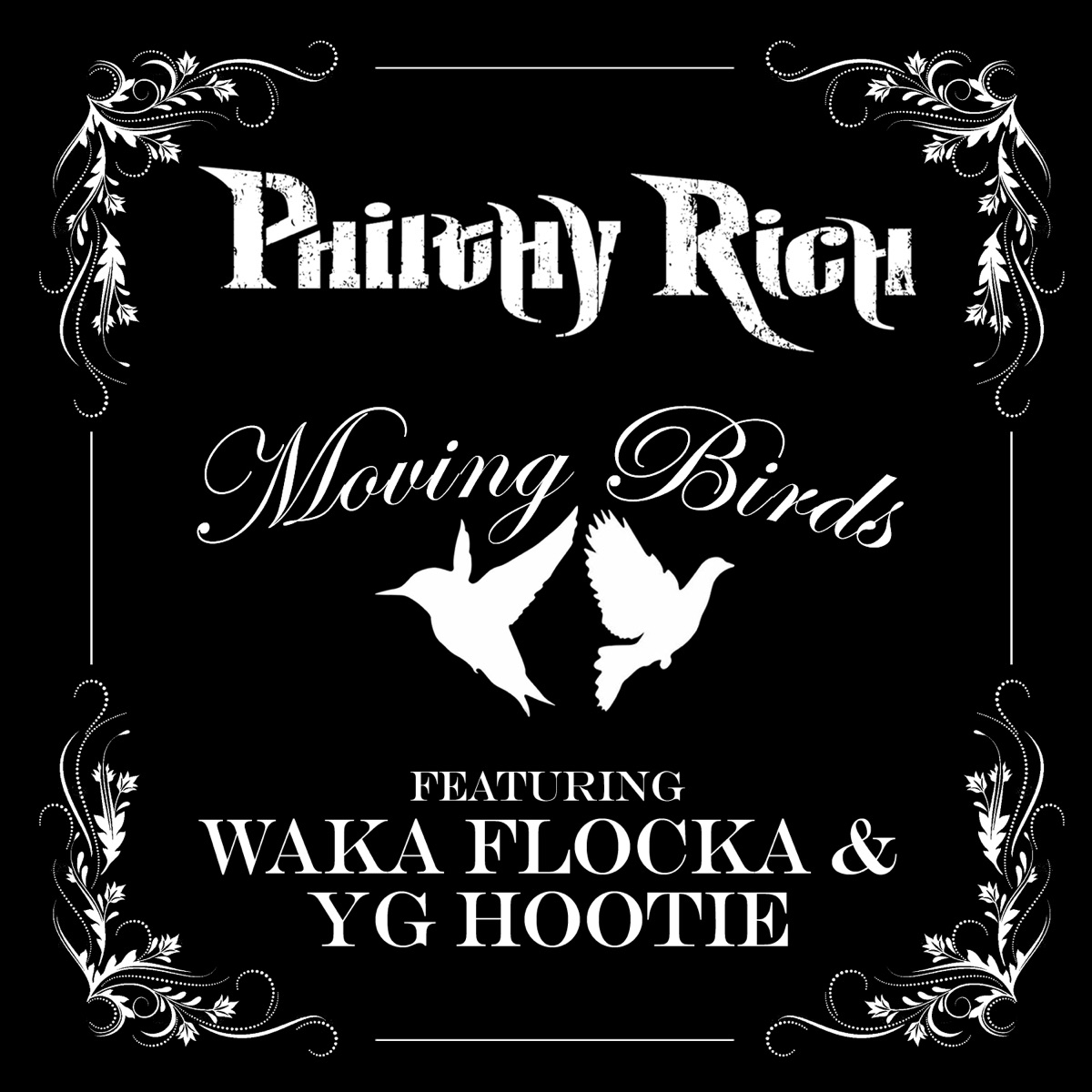 Moving Birds (feat. Waka Flocka & YG Hootie) (Street Version) - Single by Philthy Rich album cover