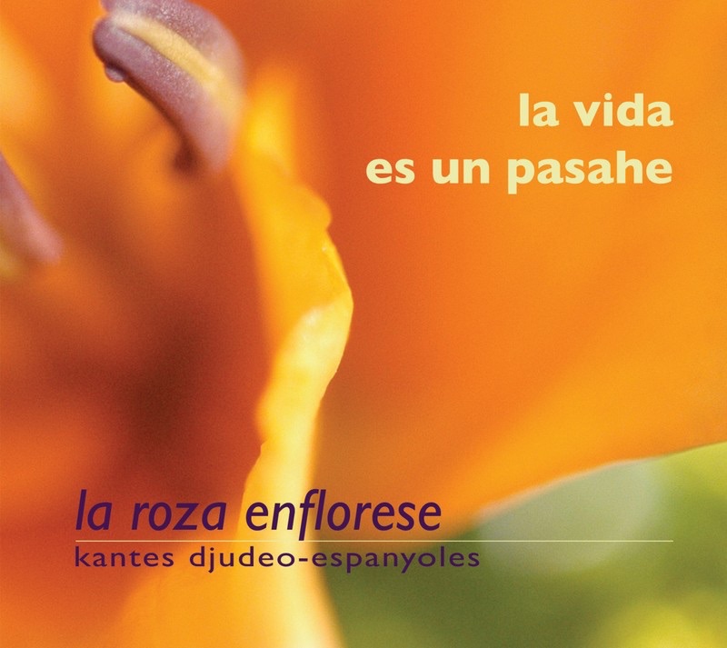 La Vida Es un Pasahe: Kantes Djudeo-Espanyoles by La Roza Enflorese album cover