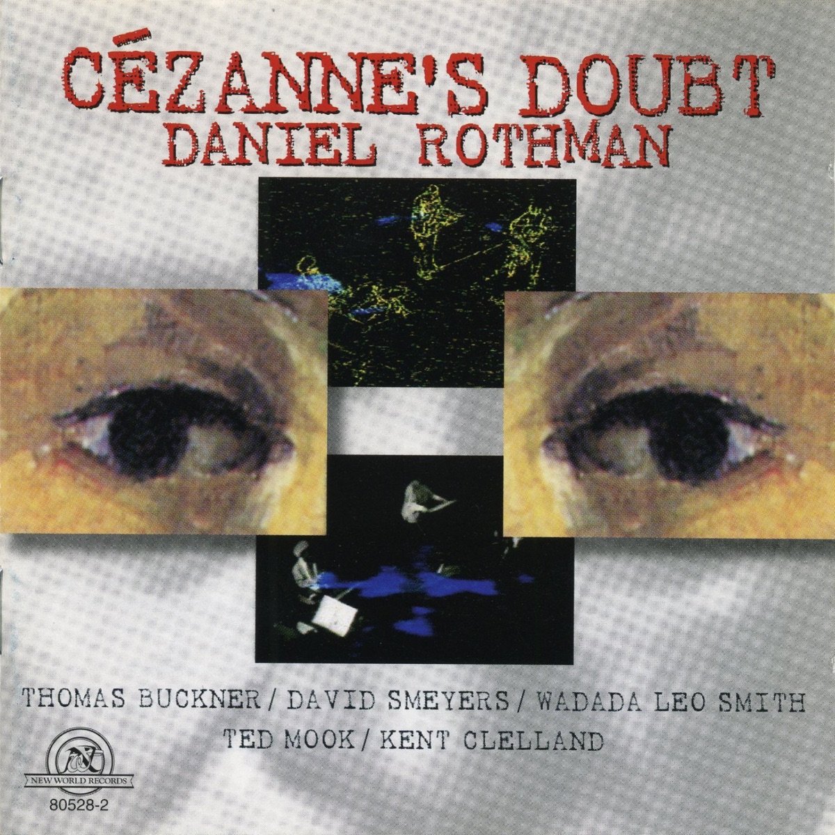 Daniel Rothman: Cézanne’s Doubt by Ted Mook, Thomas Buckner, David Smeyers, Wadada Leo Smith & Kent Clelland album cover