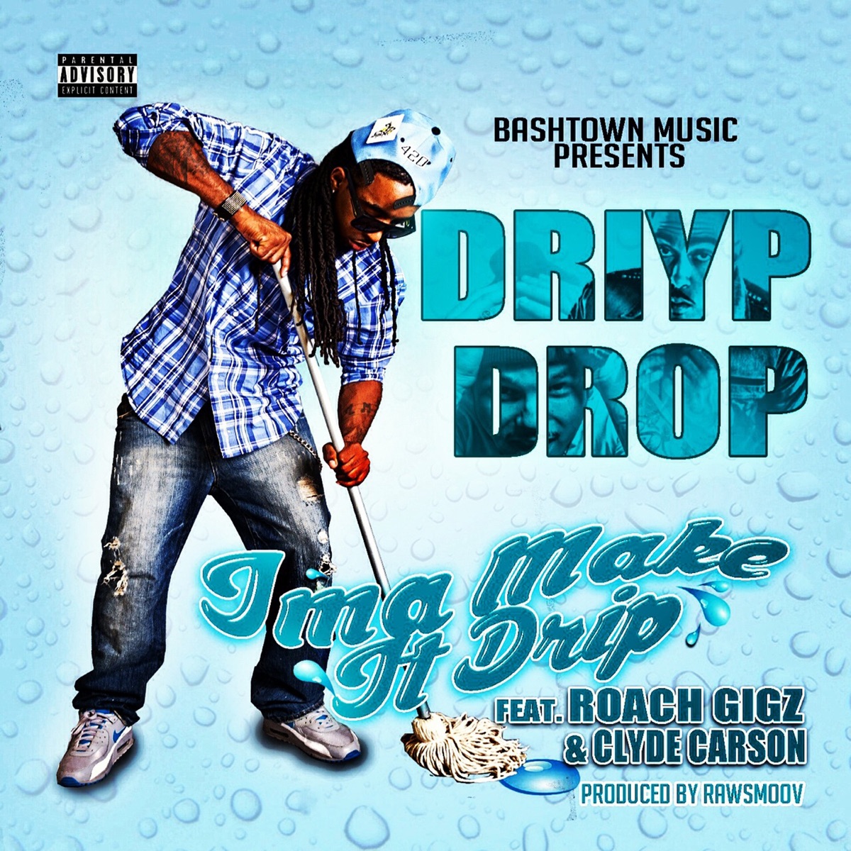Ima Make It Drip (feat. Roach Gigz & Clyde Carson) - Single by Driyp Drop album cover