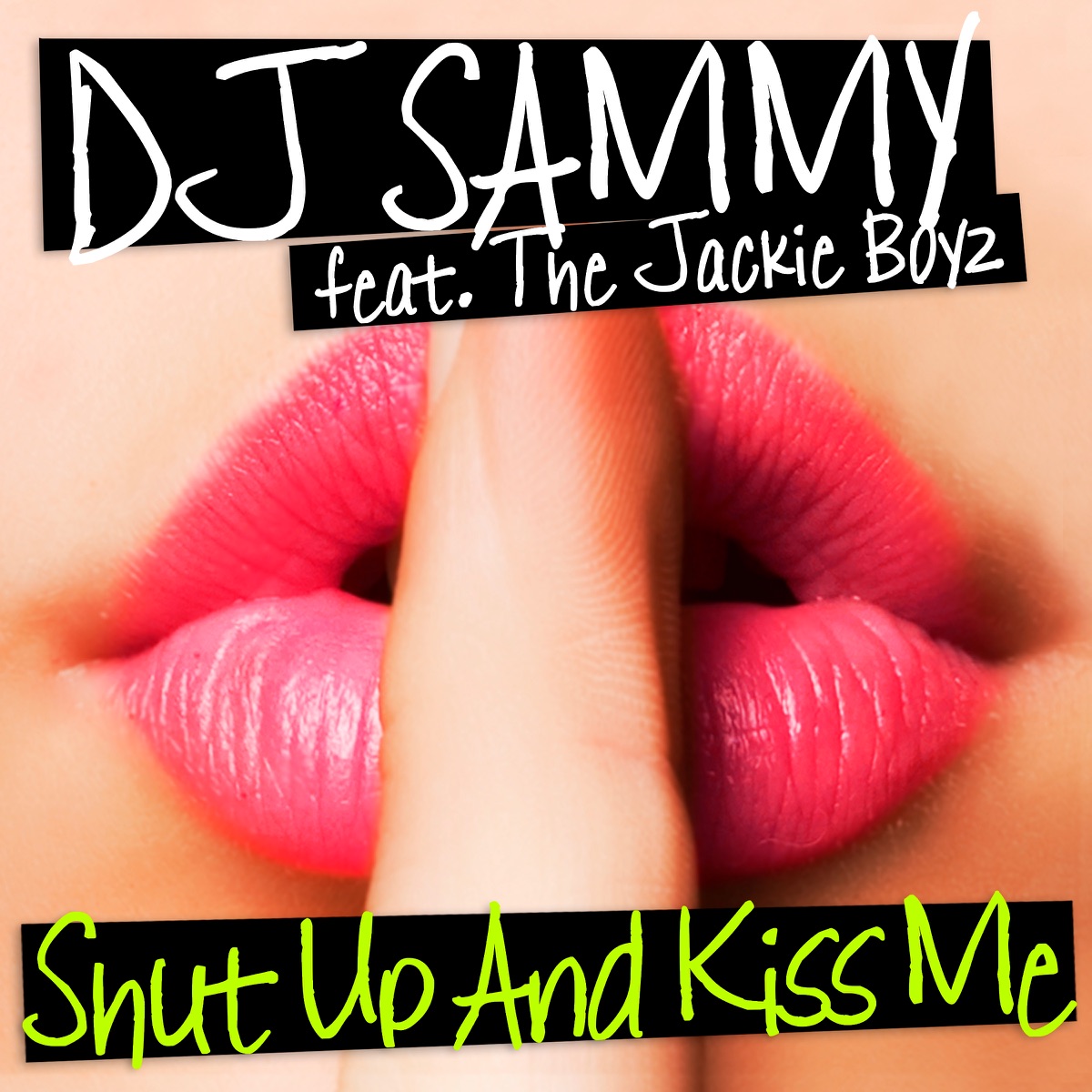 Shut Up and Kiss Me (feat. The Jackie Boyz) - Single by DJ Sammy album cover