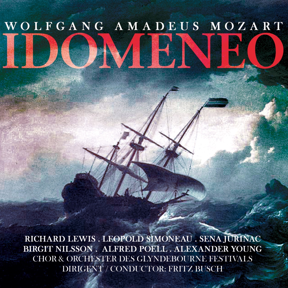 Mozart: Idomeneo, K. 366 (Drama in 3 Akten) by Alexander Young, Richard Lewis, Léopold Simoneau, Sena Jurinac, Alfred Poell, Orchester des Glyndebourne Festivals, Birgit Nilsson, Chor des Glyndebourne Festivals, Bruce Dargavel & Fritz Busch album cover