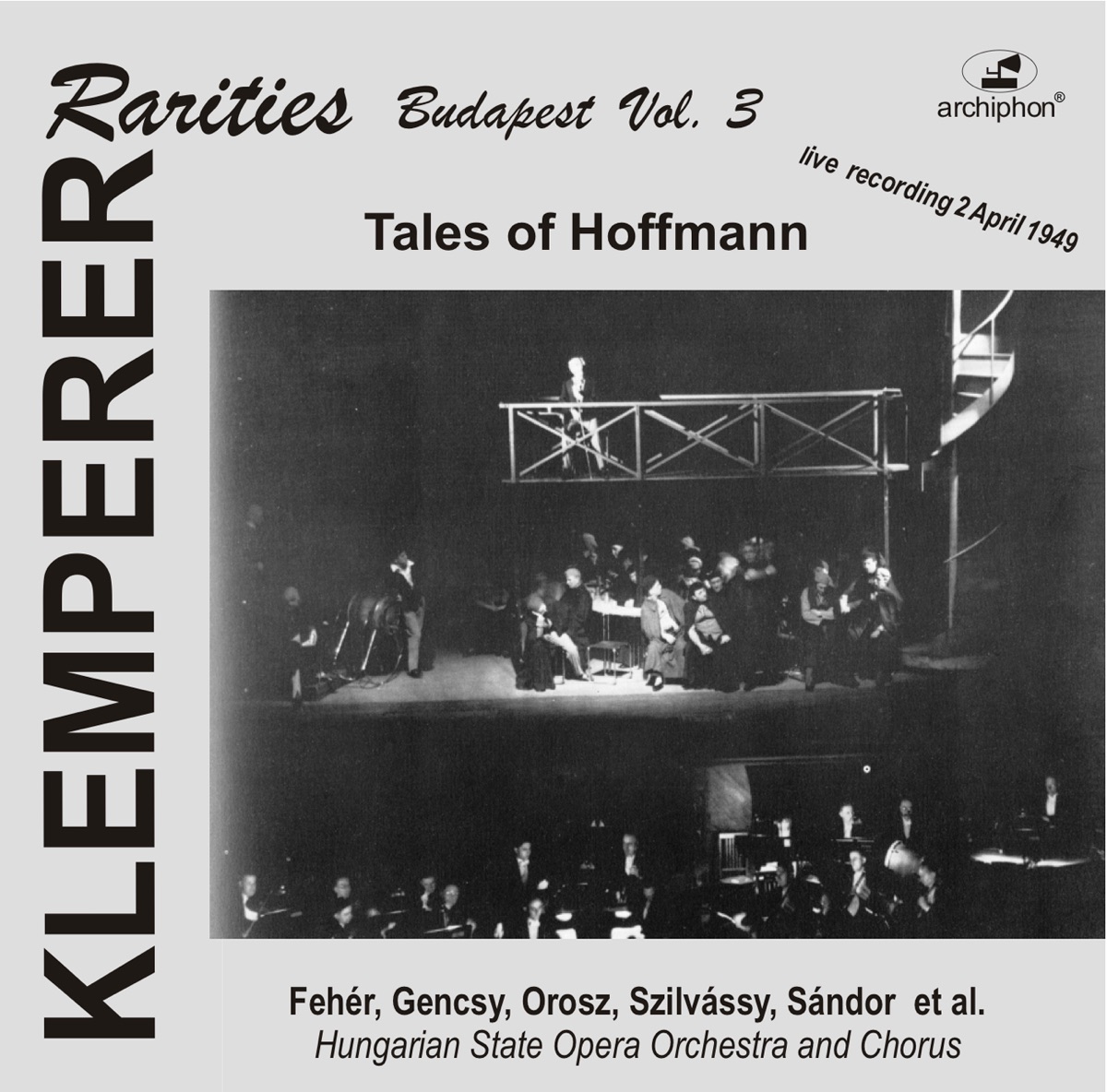 Klemperer Rarities: Budapest, Vol. 3 (1949) by Istvan Koszo, Sari Gencsy, Anna Nemeth, Pal Feher, Margit Szilvassy, Lajos Katona, Pál Fekete, Judit Sándor, Otto Klemperer, Budapest State Opera Choir, Budapest State Opera Orchestra, Ödön Mindszenti, Ervin Galsay, László Jámbor, Júlia Orosz & Lajos Szomolyanyi album cover