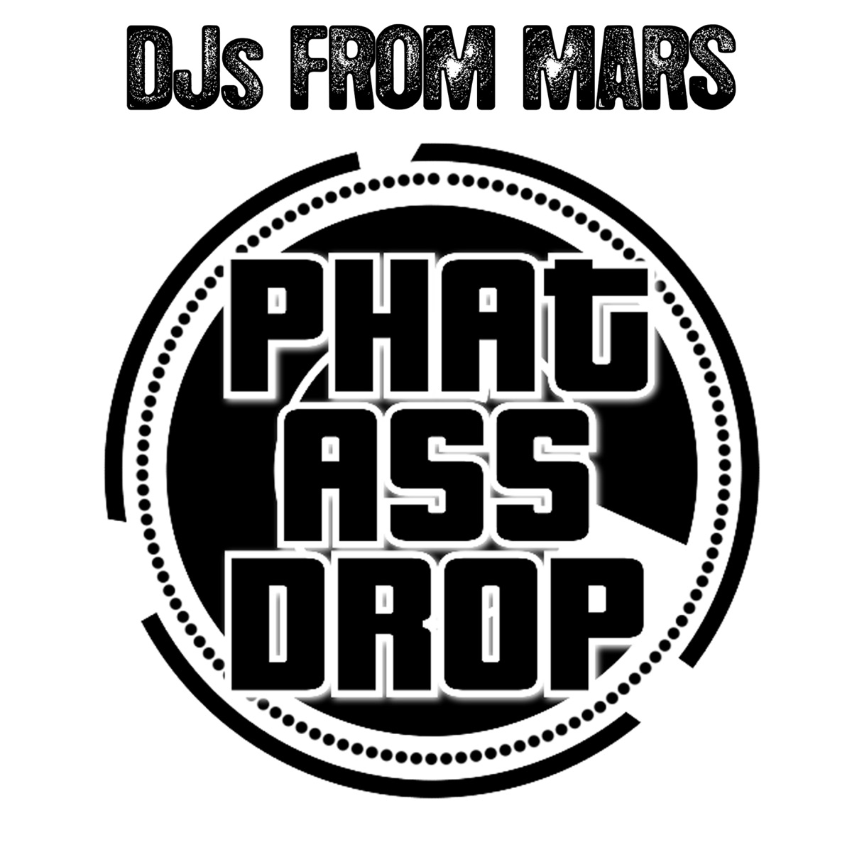 Phat Ass Drop (How To Produce a Club Track Today) - EP by DJs from Mars album cover