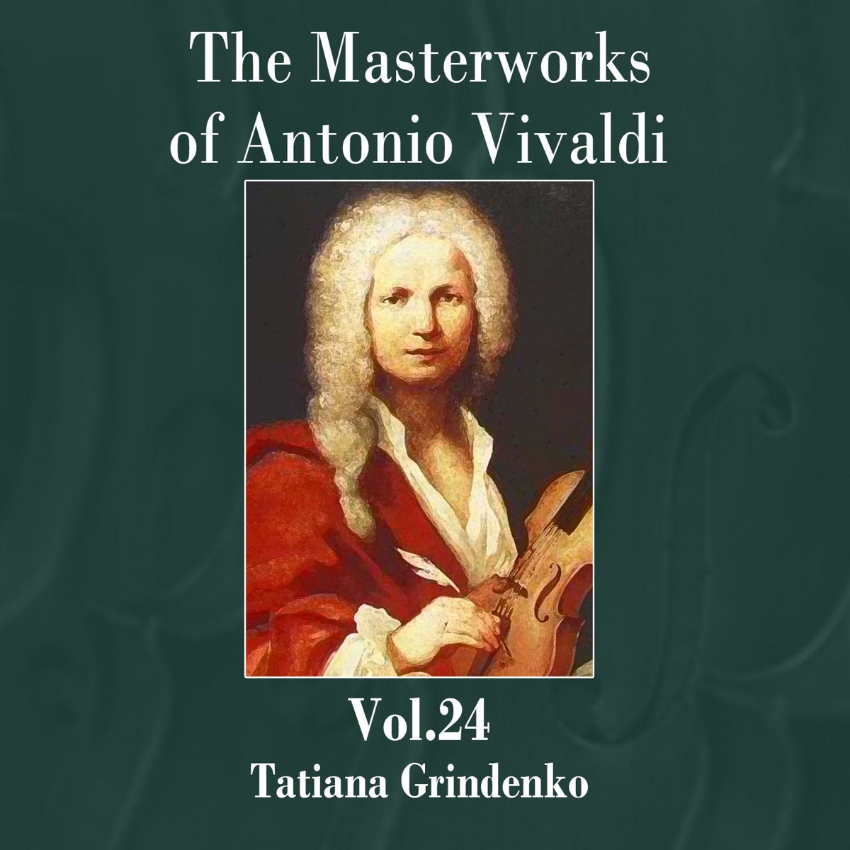 The Masterworks of Antonio Vivaldi, Vol. 24 by Academic Chamber Orchestra & Tatiana Grindenko album cover
