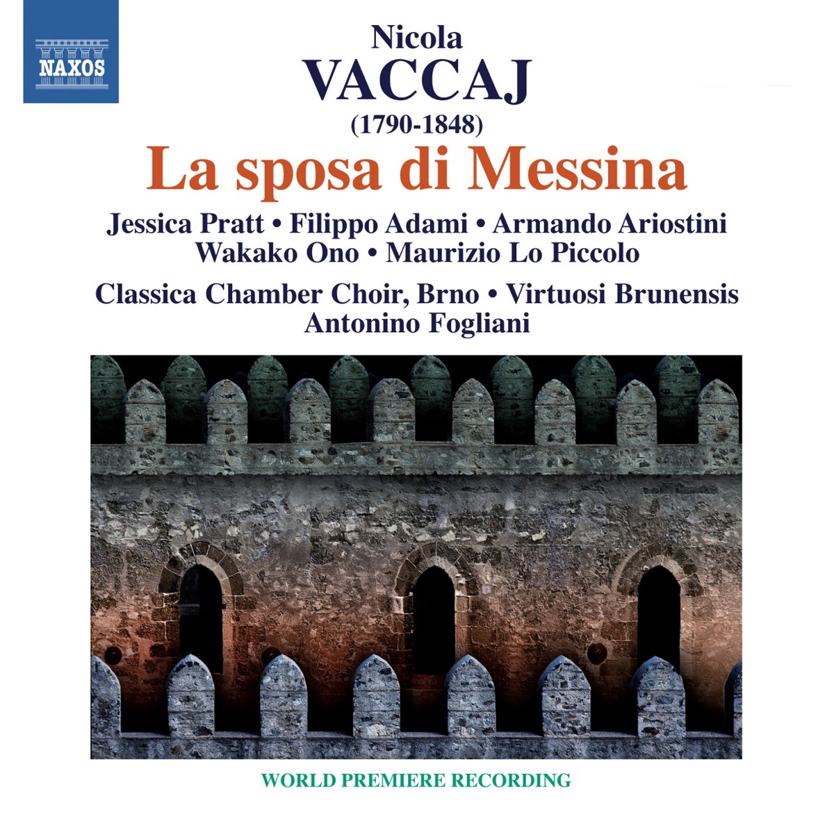 Vaccaj: La sposa di Messina by Virtuosi Brunensis, Brno Classica Chamber Choir, Wakako Ono, Armando Ariostini, Antonino Fogliani, Jessica Pratt, Maurizio Lo Piccolo & Filippo Adami album cover