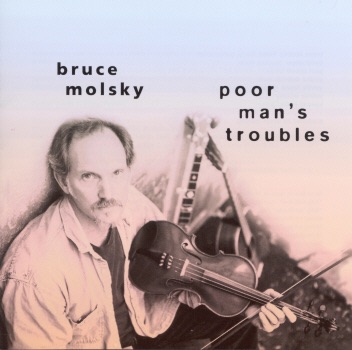 Poor Man's Troubles by Bruce Molsky album cover