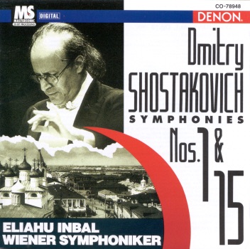 Shostakovich: Symphonies No. 1 & No. 15 by Eliahu Inbal & Weiner Symphoniker album cover