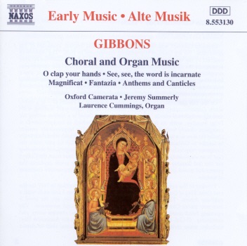 Gibbons: Choral and Organ Music by Laurence Cummings, Oxford Camerata & Jeremy Summerly album cover