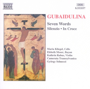 Gubaidulina: Seven Words, Silenzio & In Croce by Camerata Transsylvanica, Elsbeth Moser, Gyorgy Selmeczi, Kathrin Rabus & Maria Kliegel album cover