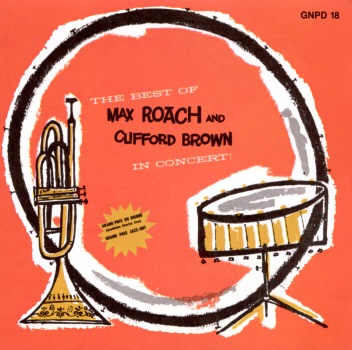 The Best of Max Roach and Clifford Brown in Concert (Live) by Max Roach & Clifford Brown album cover