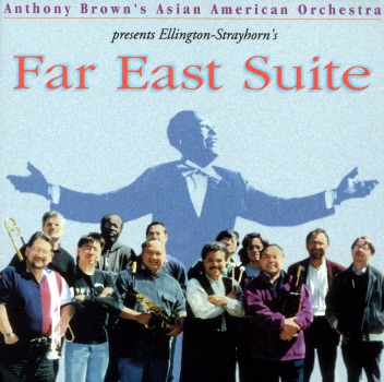 Far East Suite by Anthony Brown's Asian American Orchestra album cover