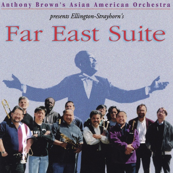 Far East Suite by Anthony Brown's Asian American Orchestra album cover
