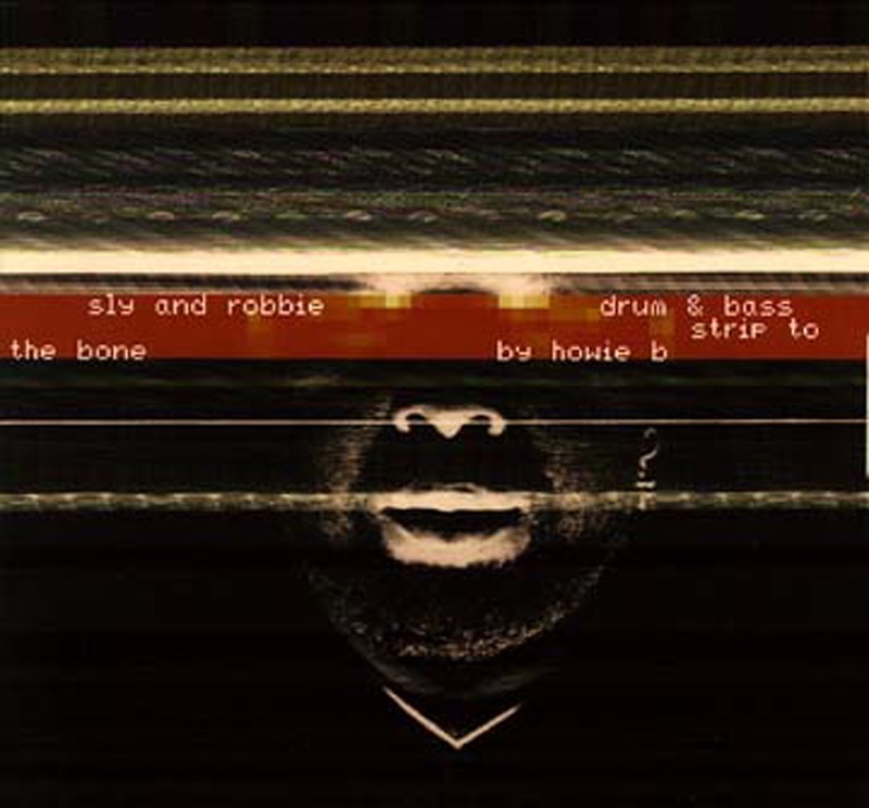 Drum & Bass Strip to the Bone By Howie B by Sly & Robbie album cover