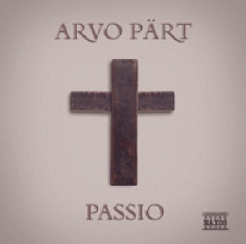 Pärt: Passio by Antony Pitts & Tonus Peregrinus album cover