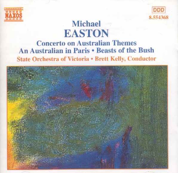 Easton: Concerto on Australian Themes, An Australian in Paris, Beasts of the Bush & Others by Brett Kelly, Len Vorster & Victoria State Orchestra album cover
