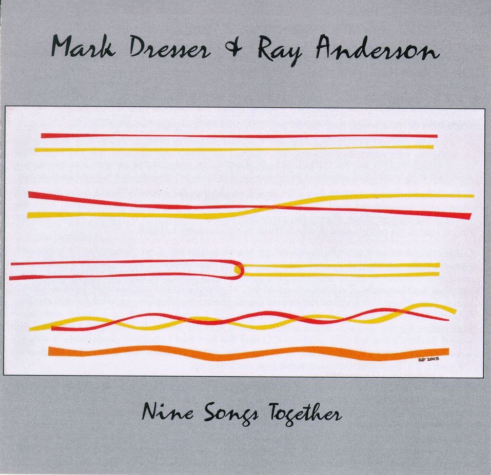 Nine Songs Together by Mark Dresser & Ray Anderson album cover