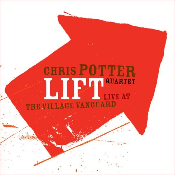 Lift - Live at the Village Vanguard by Chris Potter album cover