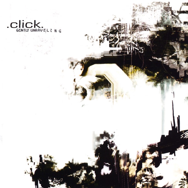 Gently Unraveling by Click album cover