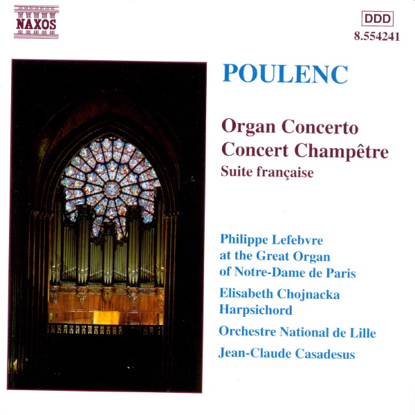 Poulenc: Organ Concerto, Concert champêtre & Suite française by Orchestre National de Lille, Elisabeth Chojnacka & Philippe Lefebvre album cover