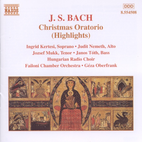 J.S. Bach: Christmas Oratorio (Highlights) by Ingrid Kertesi, Janos Toth, Judit Nemeth & József Mukk album cover
