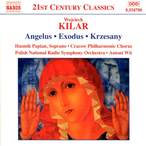 Kilar: Choral And Orchestral Works by Cracow Philharmonic Chorus, Hasmik Papian & Jacek Mentel album cover
