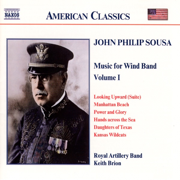 Sousa: Music for Wind Band, Vol. 1 by Royal Artillery Band & Keith Brion album cover