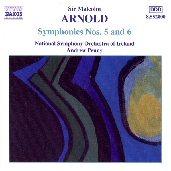 Arnold: Symphonies Nos.5 And 6 by Andrew Penny & RTÉ National Symphony Orchestra album cover