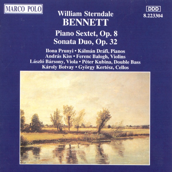 Bennett: Sextet, Op. 8, Sonata Duo, Op. 32 by Andras Kiss, Ferenc Balogh, Gyorgy Kertesz, Ilona Prunyi, Kalman Drafi, Karoly Botvay, Laszlo Barsony & Peter Kubina album cover